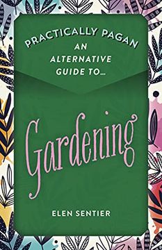 portada Practically Pagan - An Alternative Guide to Gardening (in English)