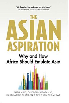 portada The Asian Aspiration: Why and how Africa Should Emulate Asia--And What it Should Avoid (en Inglés)