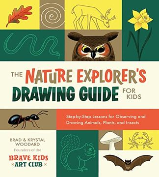 portada The Nature Explorer's Drawing Guide for Kids: Step-By-Step Lessons for Observing and Drawing Animals, Plants, and Insects (in English)