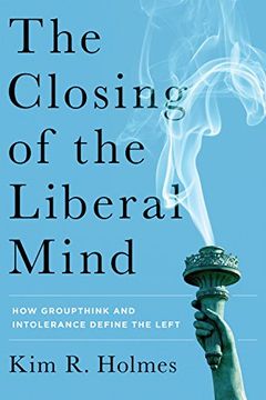 portada The Closing of the Liberal Mind: How Groupthink and Intolerance Define the Left 