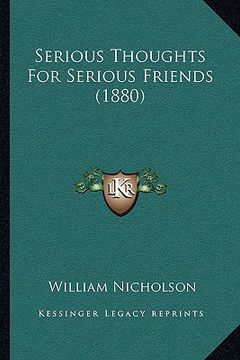 portada serious thoughts for serious friends (1880) (in English)