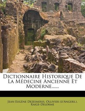 portada Dictionnaire Historique de La Medecine Ancienne Et Moderne...... (en Francés)