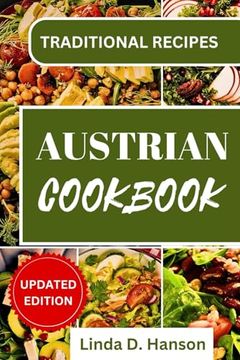portada The Ultimate Austrian Cookbook: A Culinary Journey to Alpine Delights: Unleash Authentic Austrian Flavors in Your Kitchen (en Inglés)