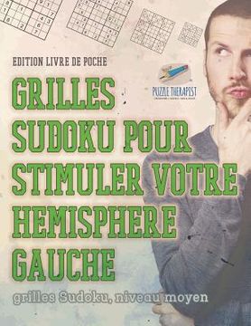 portada Grilles Sudoku pour stimuler votre hémisphère gauche grilles Sudoku, niveau moyen Édition livre de poche (en Francés)