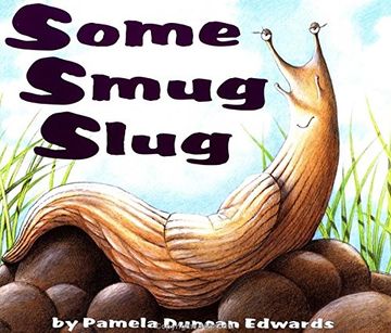 some smug slug (en Inglés)