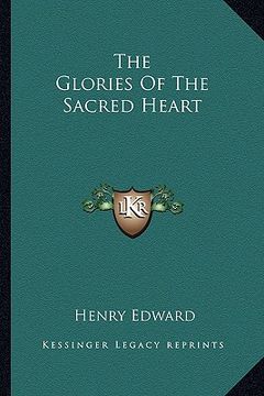 portada the glories of the sacred heart (en Inglés)