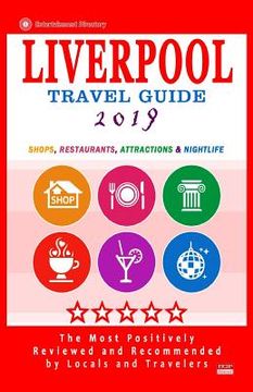 portada Liverpool Travel Guide 2019: Shops, Restaurants, Attractions and Nightlife in Liverpool, England (City Travel Guide 2019) (en Inglés)