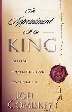 portada an appointment with the king: ideas for jump-starting your devotional life (en Inglés)