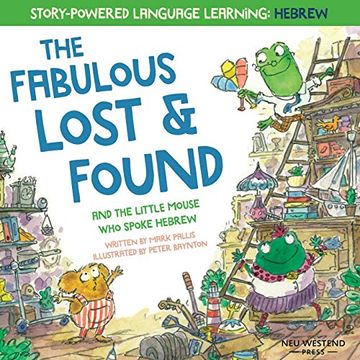 portada The Fabulous Lost & Found and the Little Mouse who Spoke Hebrew: Heartwarming & fun Bilingual English Hebrew Book for Kids: Laugh as you Learn 50. & fun Bilingual English Hebrew Book for Kids: (en Inglés)