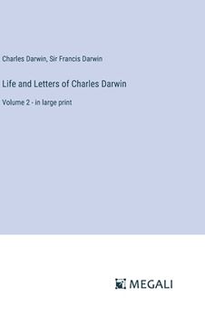 portada Life and Letters of Charles Darwin: Volume 2 - in large print (in English)