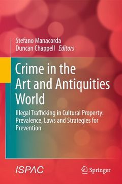 portada Crime in the art and Antiquities World: Illegal Trafficking in Cultural Property (en Inglés)