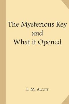 portada The Mysterious Key and What It Opened (Large Print) (en Inglés)