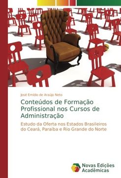 portada Conteúdos de Formação Profissional nos Cursos de Administração: Estudo da Oferta nos Estados Brasileiros do Ceará, Paraíba e Rio Grande do Norte