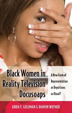 portada Black Women in Reality Television Docusoaps: A New Form of Representation or Depictions as Usual? (en Inglés)