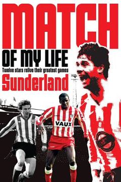 portada Sunderland Match of My Life: Legendary Black Cats Relive Their Favourite Games (in English)