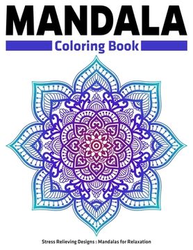 portada Mandala Coloring Book: Stress Relieving Designs Mandalas For Relaxation: Anti Stress Mandala Designs For Adults (in English)