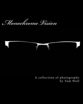 portada Monochrome Vision: A Collection Of Photography