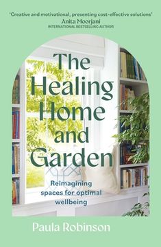 portada The Healing Home and Garden: Reimagining Spaces for Optimal Wellbeing (in English)
