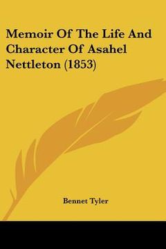 portada memoir of the life and character of asahel nettleton (1853) (en Inglés)