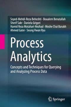 portada Process Analytics: Concepts and Techniques for Querying and Analyzing Process Data (en Inglés)