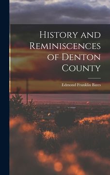 portada History and Reminiscences of Denton County (en Inglés)