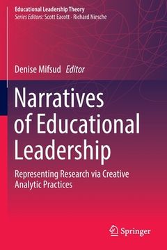 portada Narratives of Educational Leadership: Representing Research Via Creative Analytic Practices 