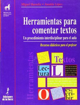 Herramientas para comentar textos. Un procedimeinto interdisciplinar para el aula. Recursos para el profesor (Proyecto Didáctico Quirón, Lenguaje y Comunicación)