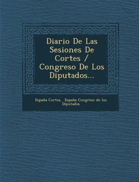portada Diario De Las Sesiones De Cortes / Congreso De Los Diputados... (Spanish Edition)