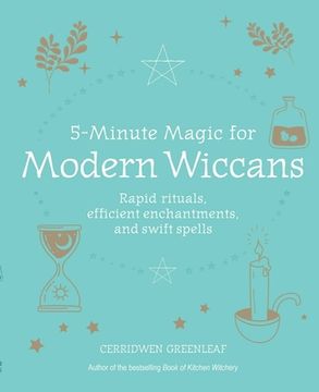portada 5-Minute Magic for Modern Wiccans: Rapid Rituals, Efficient Enchantments, and Swift Spells (en Inglés)