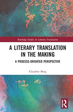 portada A Literary Translation in the Making: A Process-Oriented Perspective (Routledge Studies in Literary Translation) (in English)
