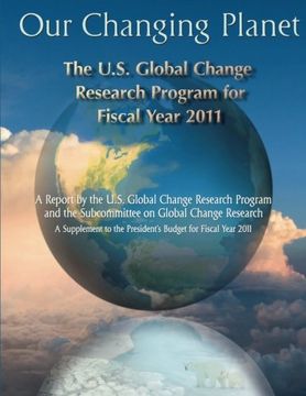 portada Our Changing Planet: The U.S. Global Change Research Program For Fiscal Year 2011