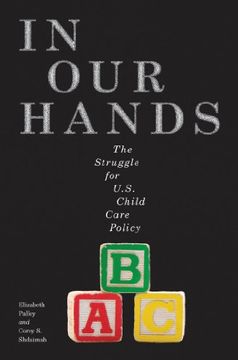portada In Our Hands: The Struggle for U.S. Child Care Policy (Families, Law, and Society)