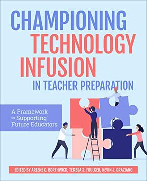 portada Championing Technology Infusion in Teacher Preparation: A Framework for Supporting Future Educators (en Inglés)