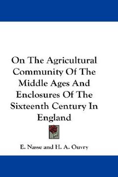 portada on the agricultural community of the middle ages and enclosures of the sixteenth century in england
