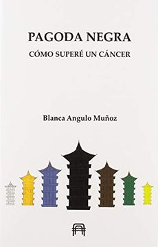 portada Pagoda Negra. Cómo Superé un Cáncer (Auto Ayuda) (in Spanish)