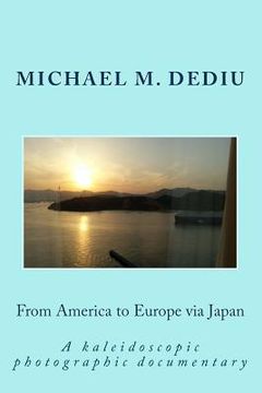 portada From America to Europe via Japan: A kaleidoscopic photographic documentary (en Inglés)