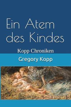 portada Ein Atem des Kindes: Kopp Chroniken (in German)