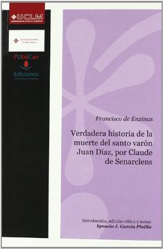 portada Verdadera Historia de la Muerte del Santo Varón Juan Díaz, por Claude (Ediciones Críticas)