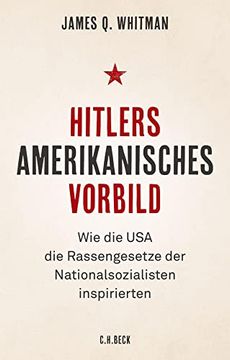 portada Hitlers Amerikanisches Vorbild: Wie die usa die Rassengesetze der Nationalsozialisten Inspirierten (in German)