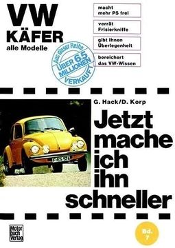 portada Jetzt Helfe ich mir Selbst: Vw Käfer: Jetzt Mache ich ihn Schneller: Bd 7 (en Alemán)