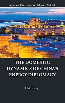 portada Domestic Dynamics of China's Energy Diplomacy, the (Series on Contemporary China) 