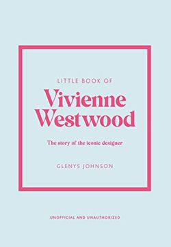 portada Little Book of Vivienne Westwood: The Story of the Iconic Fashion House: 22 (Little Book of Fashion) (in English)