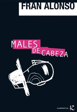 portada Males de Cabeza (Narrativa k) (in Spanish)
