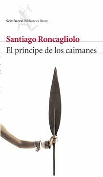 portada El Príncipe de los Caimanes (Biblioteca Breve) (in Spanish)