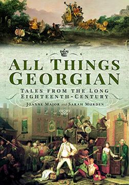 portada All Things Georgian: Tales from the Long Eighteenth-Century (en Inglés)