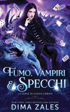 portada Fumo, Vampiri e Specchi (La serie di Sasha Urban: Libro 7) (in Italian)