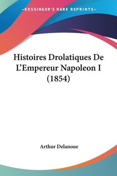 portada Histoires Drolatiques De L'Empereur Napoleon I (1854) (in French)