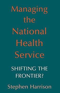 portada Managing the National Health Service: Shifting the Frontier?