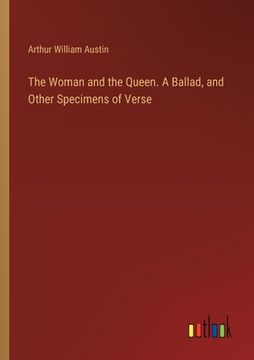 portada The Woman and the Queen. A Ballad, and Other Specimens of Verse (in English)