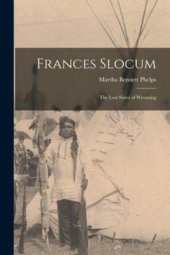 portada Frances Slocum: The Lost Sister of Wyoming (en Inglés)